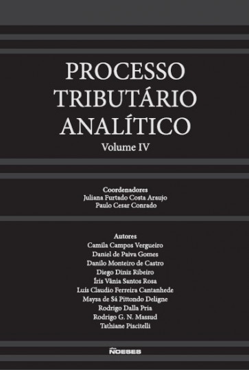 Processo Tributário Analítico Volume IV  - Coisa Julgada
