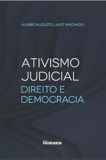 Ativismo Judicial: Direito e Democracia