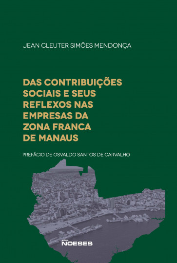 Das Contribuições Sociais e seus Reflexos nas Empresas da Zona Franca de Manaus