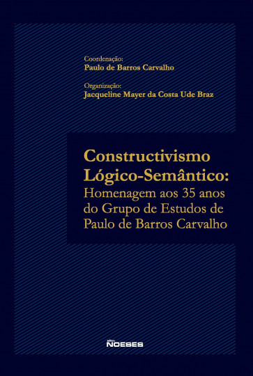 Costructivismo Lógico-Semântico: Homenagem aos 35 anos do Grupo de Estudos de Paulo de Barros Carvalho