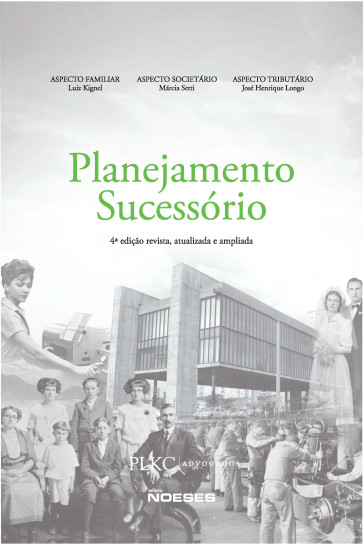 Planejamento Sucessório - 4ª edição revista, atualizada e ampliada