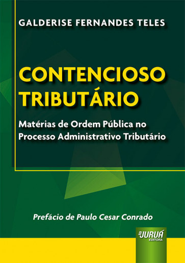Contencioso Tributário - Matérias de Ordem Pública no Processo Administrativo Tributário