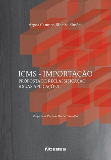 ICMS - Importação Proposta de Reclassificação e Suas Aplicações