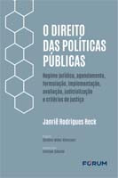 O Direito Das Políticas Públicas: Regime Jurídico, Agendamento, Formulação, Implementação, Avaliação, Judicialização e Critérios De Justiça
