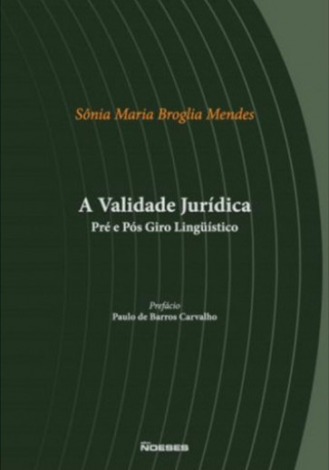 Validade Jurídica - Pré e Pós Giro Linguístico, A
