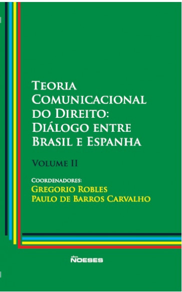 Teoria Comunicacional do Direito: Diálogo entre Brasil e Espanha Vol. II