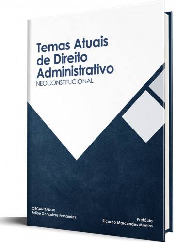 Temas Atuais de Direito Administrativo Neoconstitucional