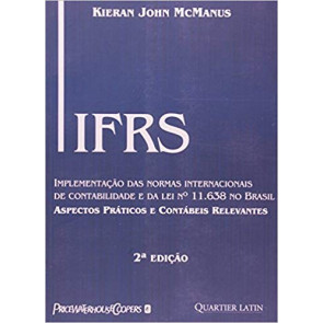 IFRS. Implementação das Normas Internacionais de Contabilidade e da Lei N° 11.638 no Brasil