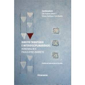 E-Book -Direito Tributário e Interdisciplinaridade: Homenagem a Paulo Ayres Barreto