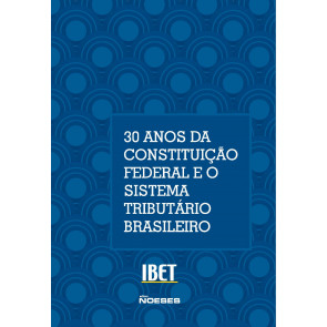 Congresso Nacional de Estudos Tributários - XV - 30 Anos da Constituição Federal e o Sistema Tributário Brasileiro