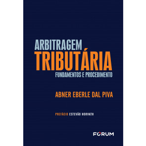 Arbitragem Tributária - Fundamentos e Procedimento 