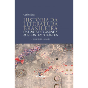 Historia da Literatura Brasileira - Da carta de Caminha aos Contemporâneos