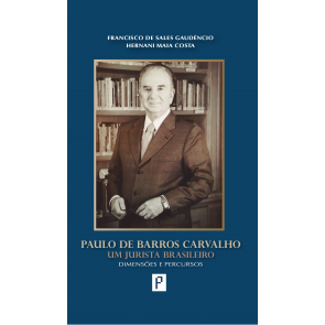 Paulo de Barros Carvalho  - Um Jurista Brasileiro - Dimensões e Percursos