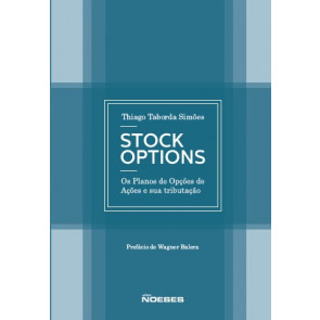Stock Options: Os Planos de Opções de Ações e sua Tributação