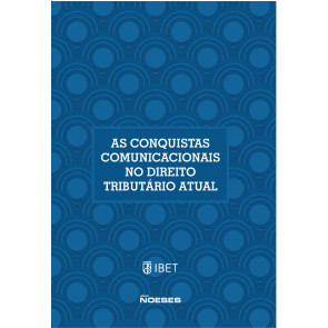 XIX Congresso Nacional de Estudos Tributários:  As Conquistas Comunicacionais no Direito Tributário Atual