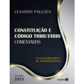 Constituição Federal e Código Tributário Nacional Comentados - 19ª Ed