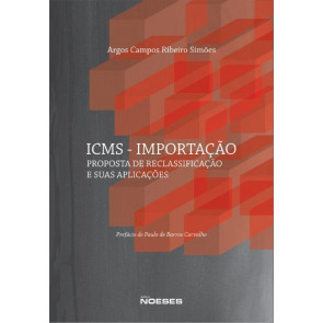 ICMS - Importação Proposta de Reclassificação e Suas Aplicações